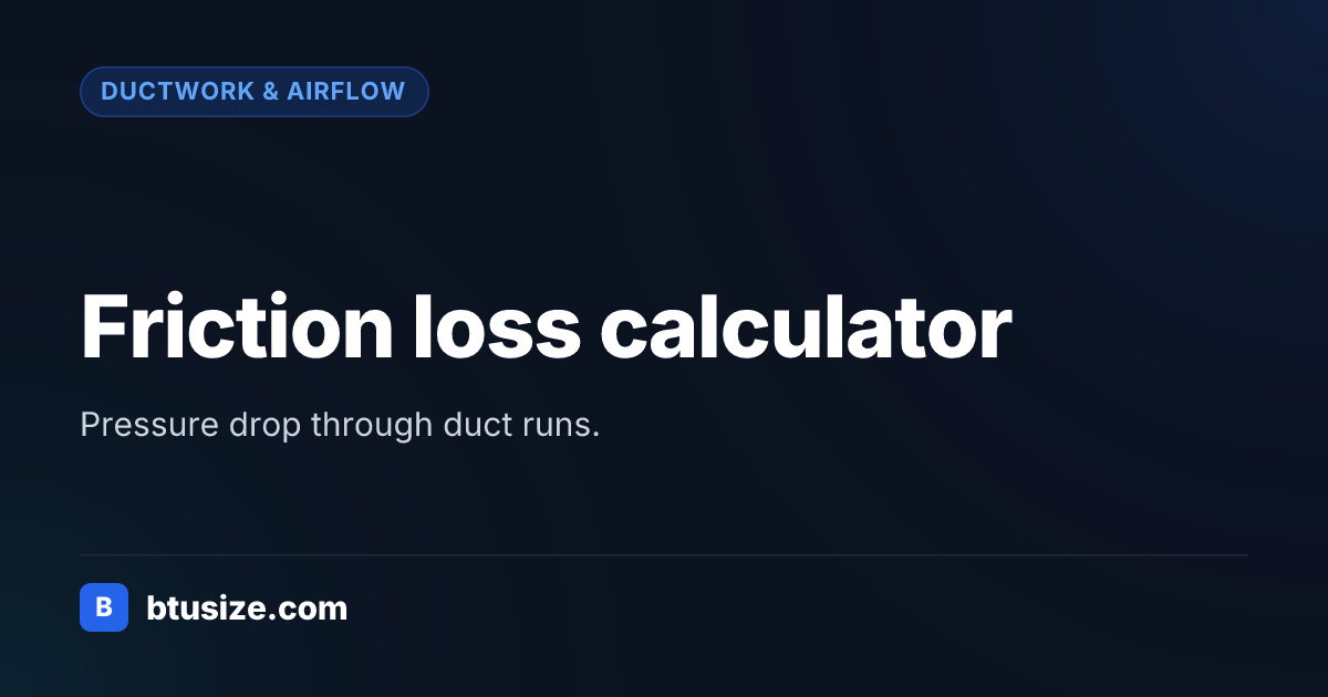 Duct friction loss calculator | BTU Size